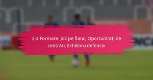 2-4 Formare: Joc pe flanc, Oportunități de centrări, Echilibru defensiv